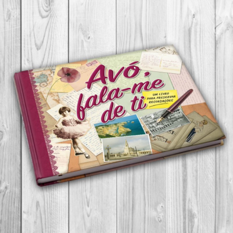Avó, Fala-me de Ti – Livro de Memórias e Histórias de Vida